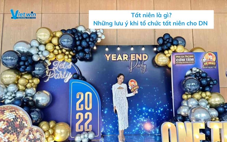 Tất niên là gì? Những lưu ý khi tổ chức tất niên cho doanh nghiệp